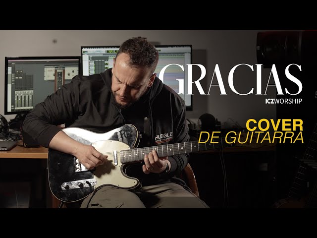 «Gracias» Cover Guitarra | ICZ Worship ft. #MarcosWitt