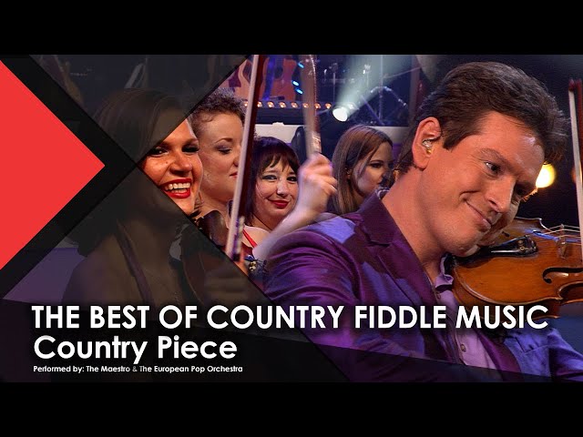 THE BEST OF COUNTRY FIDDLE MUSIC: Country Piece - The Maestro & The European Pop Orchestra