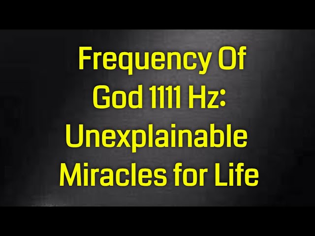 Listen: Frequency Of God 1111 Hz: Unexplainable Miracles for Life - Meditation by Archangel Guidance