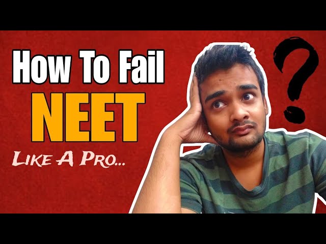 4 Pro Tips To Fail NEET