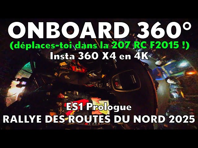 ONBOARD 360° - ES1 Prologue du RALLYE DES ROUTES DU NORD 2025 (déplaces-toi dans la 207 RC F2015 !)