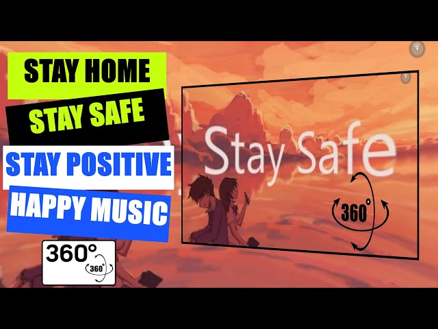 Stay Home, Stay Safe, and Stay Positive Happy Music (360 Video) 👍👆💚🔔 TheraBeats 2020