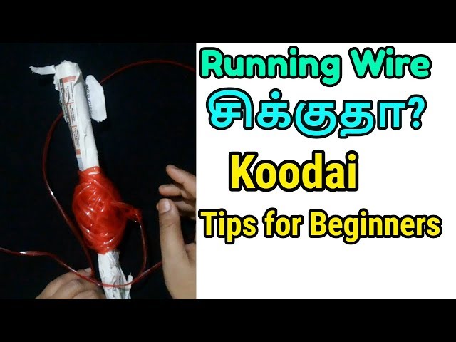 Tamil-Running Wire சிக்குதா? | Running Wire Tangled Solution | Koodai Tips for beginners