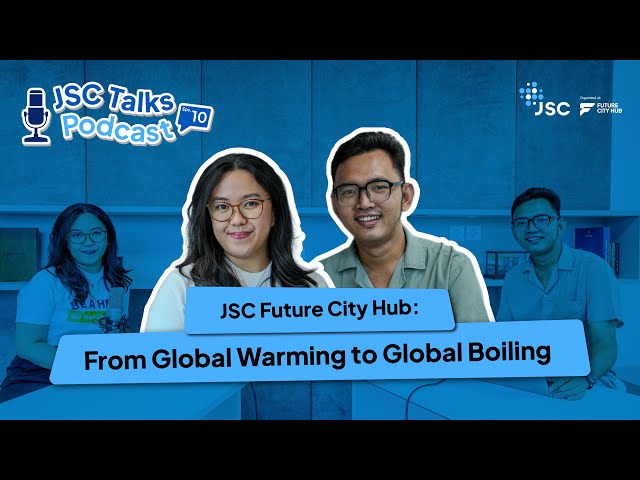 DARI GLOBAL WARMING KE GLOBAL BOILING FEAT @fpcindo  | JSCTALKS PODCAST EPISODE 10