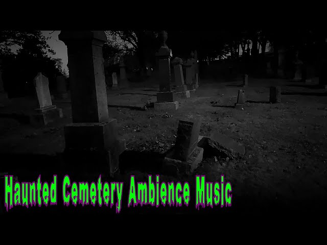 Halloween Creepy Sounds - Haunted Cemetery Ambience