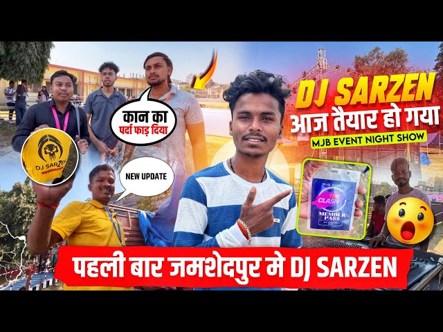 Dj SarZen तैयार हो गया MJG EVENT पहली बार जमशेदपुर में DJ SARZEN 9 FEBRUARY 2025 VLOG