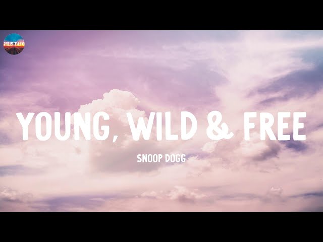 Young, Wild & Free - Snoop Dogg (Lyrics)