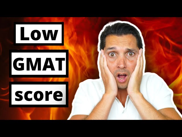 Low GMAT score? No problem | 10 things you can do if you are worried about a low GMAT score