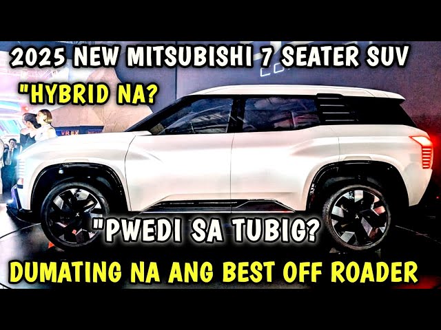 2025 NEW MITSUBISHI DST ANG 7 SEATER SUV DUMATING NA ANG BEST OFFROADER NA PWEDI SA TUBIG HYBRID NA?