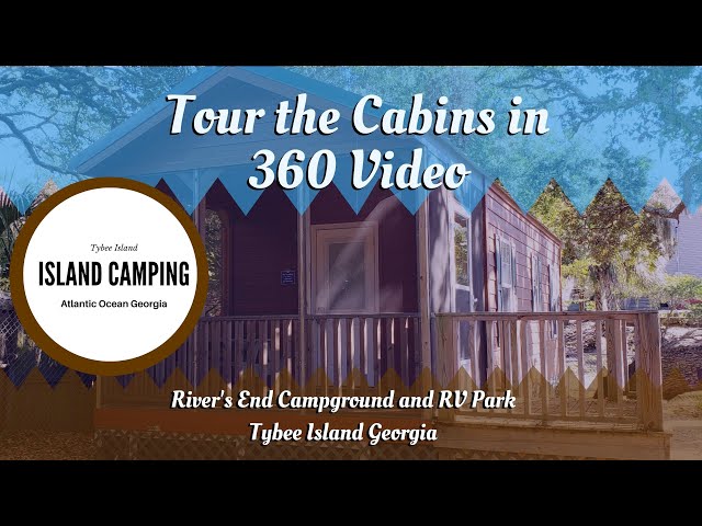 See the Cabins at River's End Campground and RV Park on Tybee Island Georgia in 360 Video