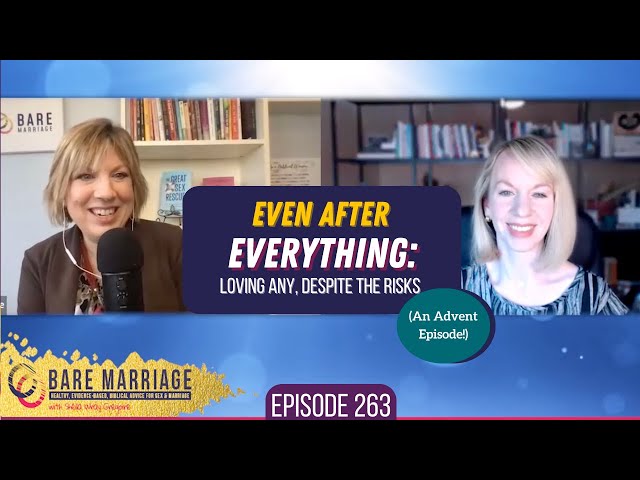 EPISODE 263: Even After Everything—Loving Anyway, Despite the Risks