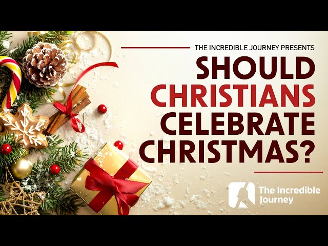 Should Christians Celebrate Christmas?