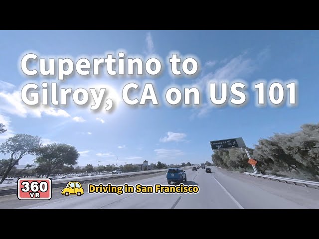 [360 VR] Cupertino to Gilroy, CA on US 101