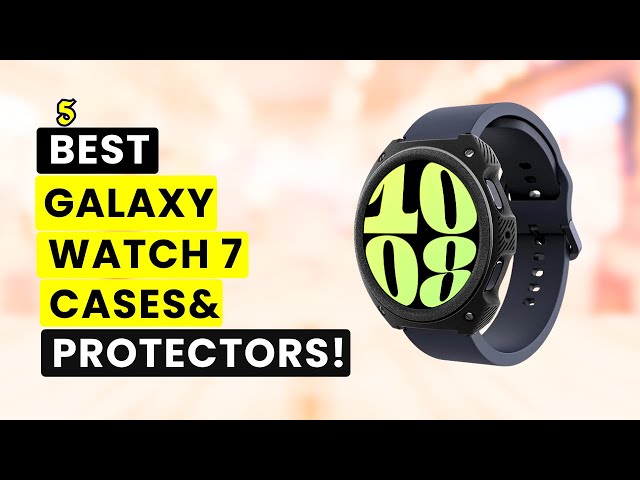 Best Galaxy Watch 7 Cases/ Screen Protectors!🔥🔥 (40/44mm✅)