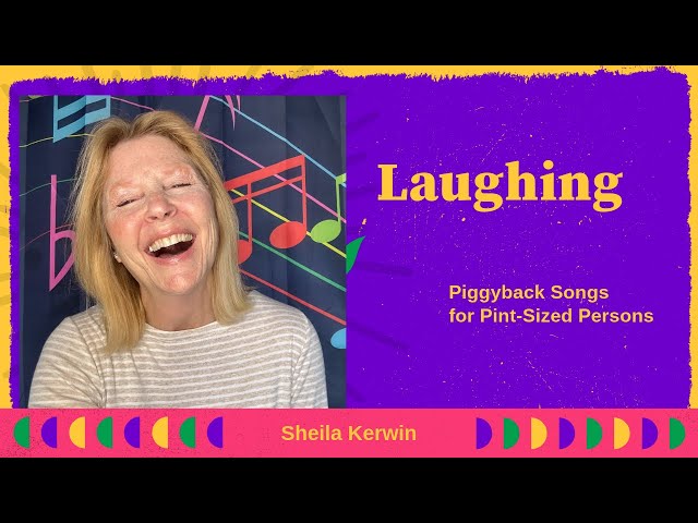 Laughing:  A Silly Singalong Song for Preschoolers and Toddlers