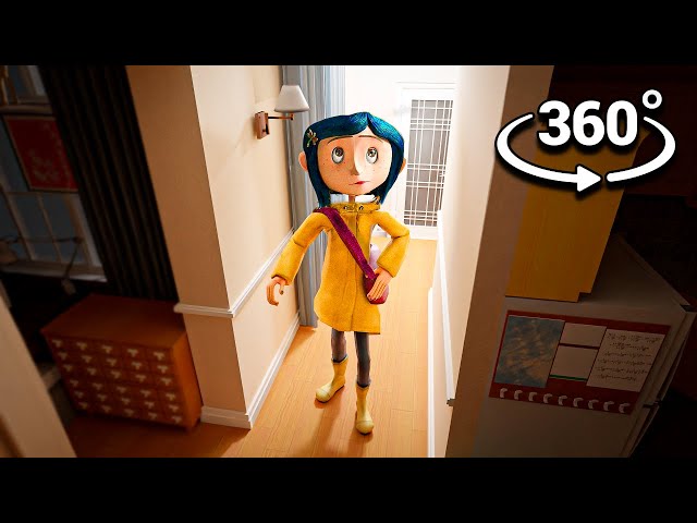 360° CORALINE Breaks into YOUR House!