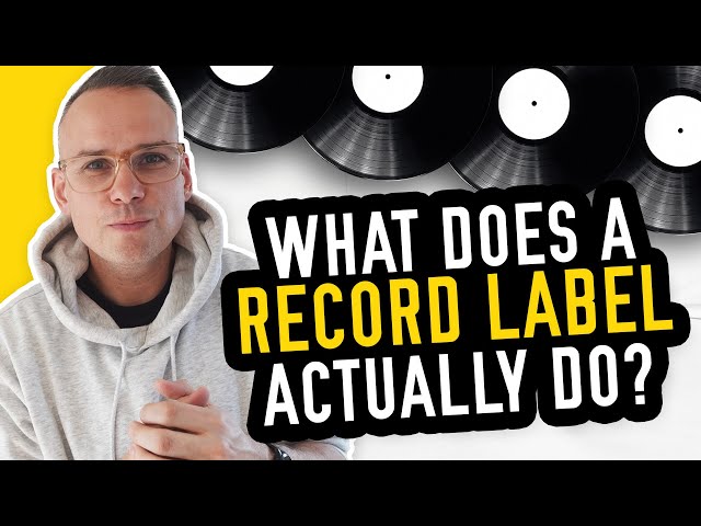 What does a RECORD LABEL Actually Do?