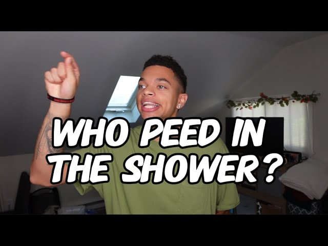 Who Peed in the Shower?