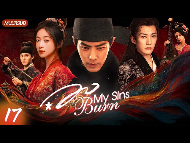 Burn My Sins⚔️EP17 | #xiaozhan #liuxueyi | Female psychologist falls for the prince at first sight