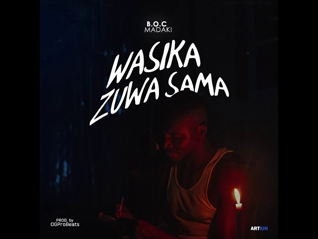 BOC Madaki - Wasika Zuwa Sama (Prod. By OG Pro Beats) Lyrics