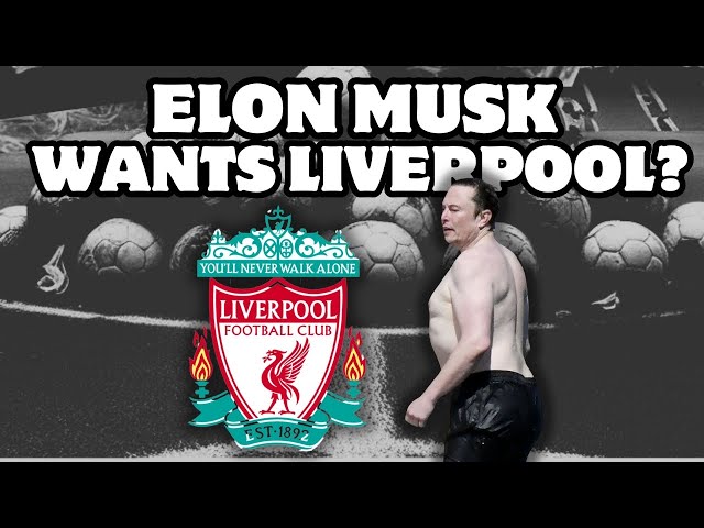 Elon Musk would RUIN Liverpool