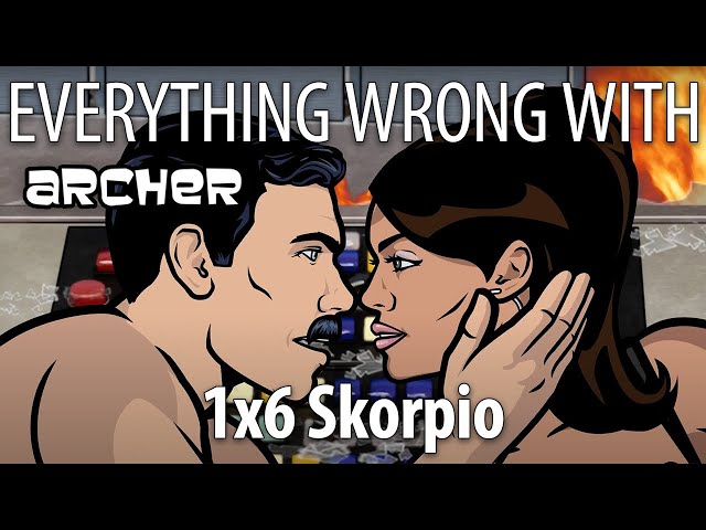 Everything Wrong With Archer S1E6 - "Skorpio"