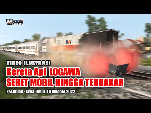 CAR DRAGGED by LOGAWA Train until it BURNS in Pasuruan in 2022 | Train Simulator