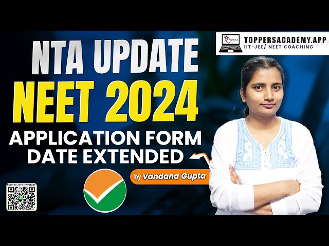 NEET 2024 Application Form Date Extended? | NTA UPDATE | Neet Exam 2024 | Toppers Academy