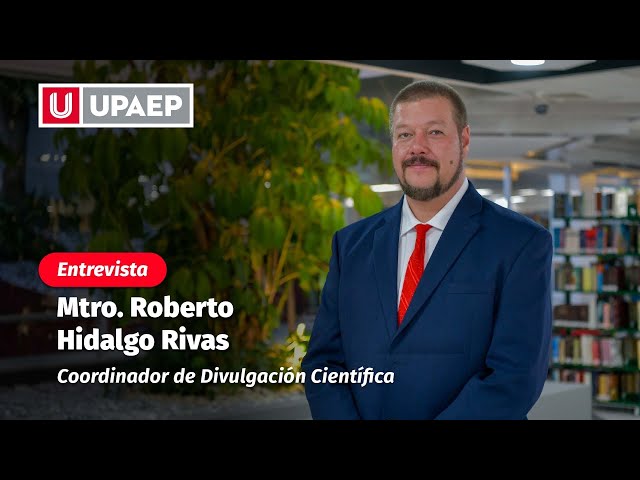 Entrevista con Roberto Hidalgo | Expociencias | UPAEP