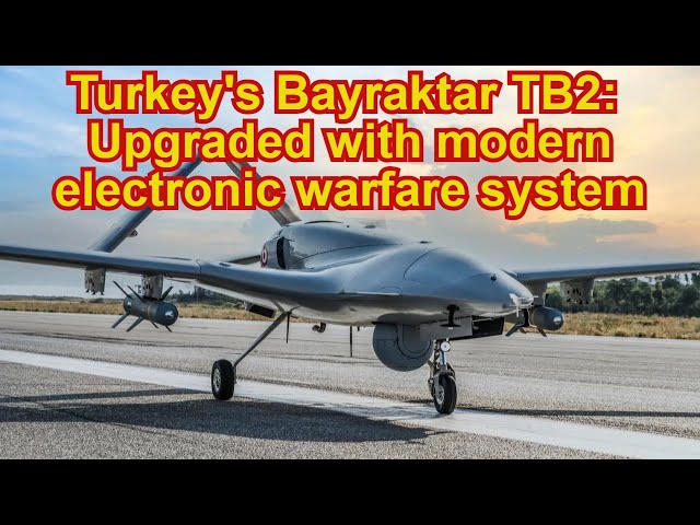 The Bayraktar TB2: Upgraded for a New Era of Warfare