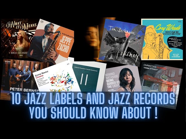 Ten Jazz Labels and Albums You Should Know About!