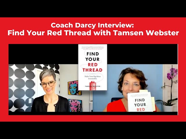 Tamsen Webster & Darcy Eikenberg: Finding Your Red Thread