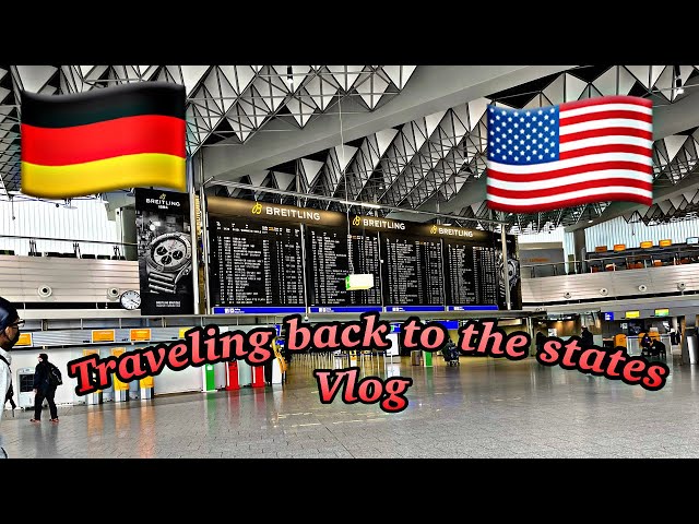 LEAVING GERMANY AND GOING BACK TO THE USA