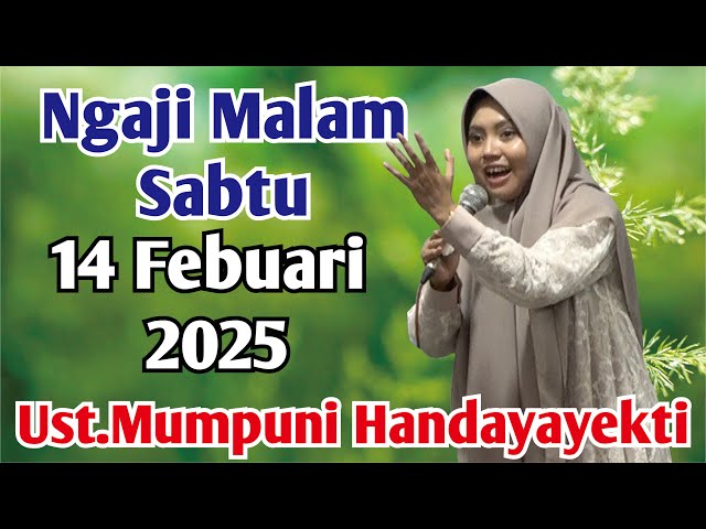 Ngaji Malam Sabtu 14 Feb 2025 | Pengajian Ustadzah Mumpuni Handayayekti Dari Cilacap