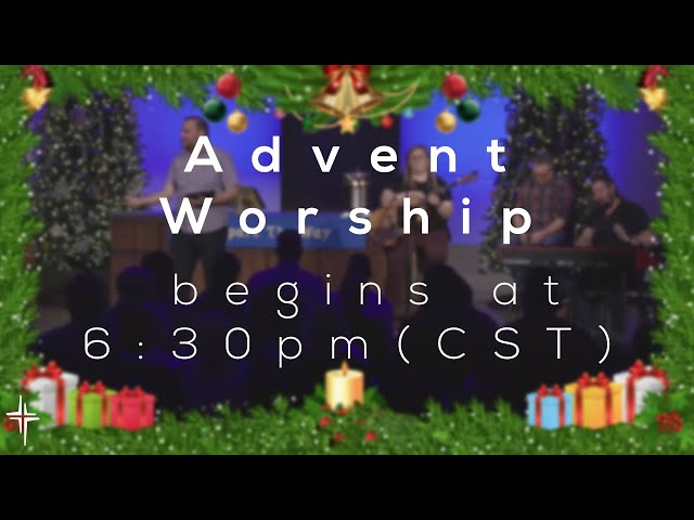 Midweek Advent Worship | December-18-2024