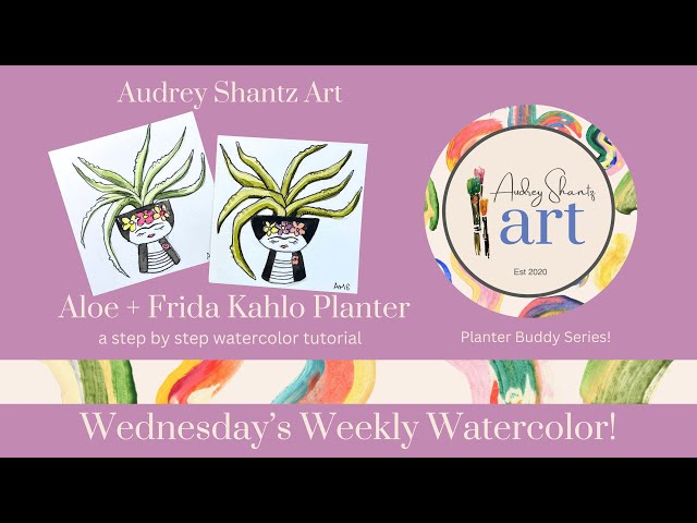 Aloe & Frida Kahlo Planter  -  Wednesday’s Weekly Watercolor #watercolorart #beginnerwatercolor