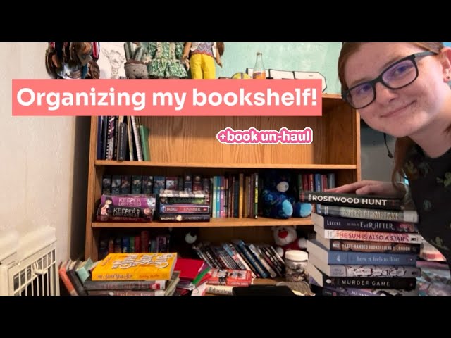 Organizing my Bookshelf + book un-haul