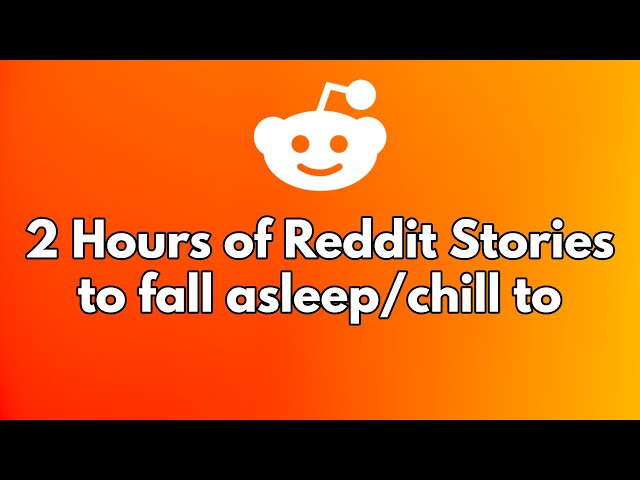 2 Hours of "Reddit Stories" (to sleep/relax to)