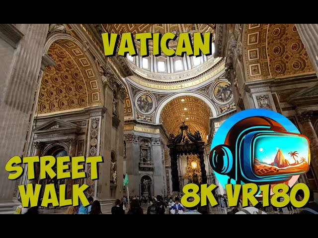 01 Vatican City walking through the majestic St. Peter's Basilica Part 1 8K 4K VR180 3D Travel