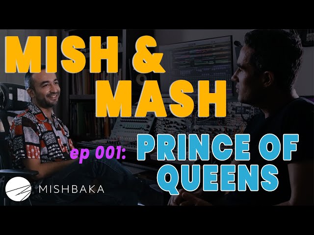 Mish & Mash 001: Conversation and Jam with Prince of Queens