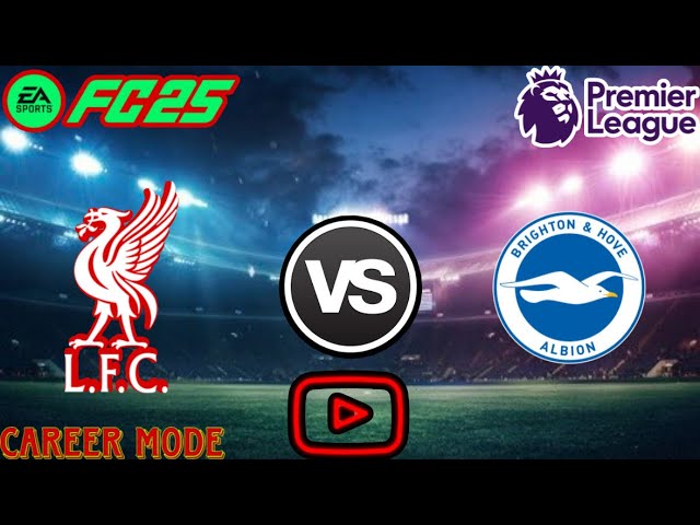 EA Sports FC25 Career Mode Semi Pro Difficulty With Liverpool VS Brighton In Premier League