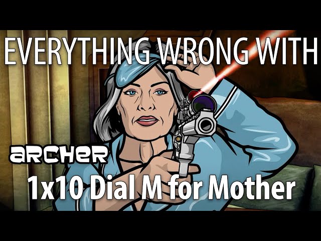 Everything Wrong With Archer S1E10 - "Dial M for Mother"