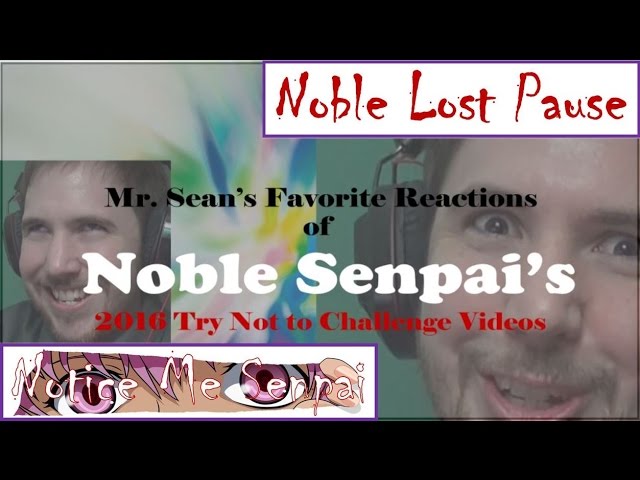 Noble Senpais 2016 Try Not to Challenge Video Summary