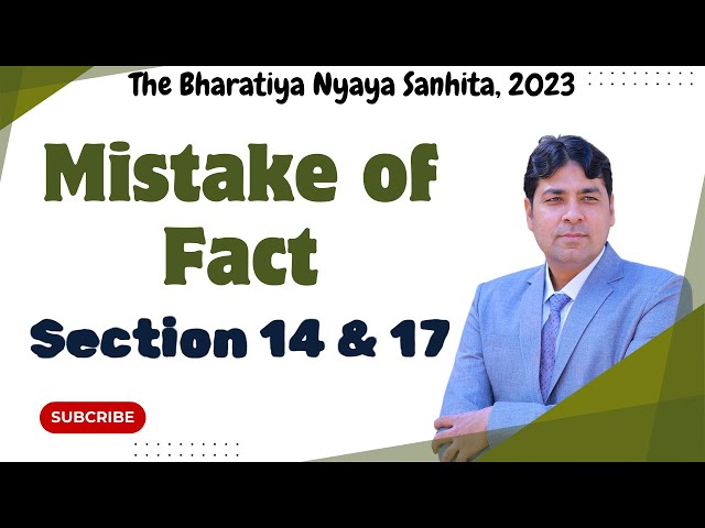 Mistake of Fact | General Exceptions | Section 14 & 17 | Bhartiya Nyaya Sanhita, 2023 Lecture 14.