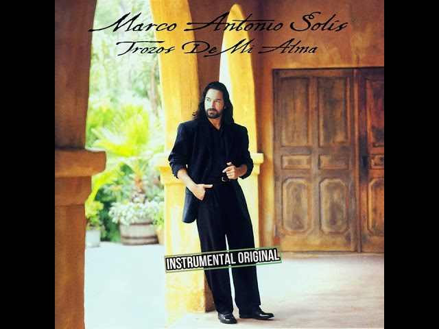 Si No Te Hubieras Ido [Pista Original] Marco Antonio Solís