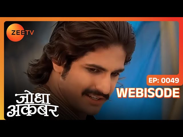 Jodha Akbar | Ep - 49 |  Webisode | Historical Romantic Drama @zeetv