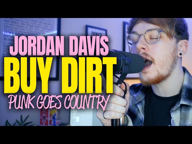 Jordan Davis 'Buy Dirt' PUNK GOES COUNTRY