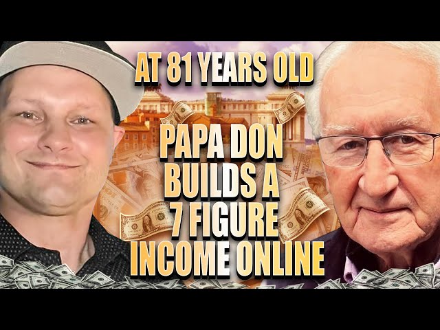 🔥At 81 years old, PaPa Don Builds a 7 Figure Income Online & Here Is His Secrets