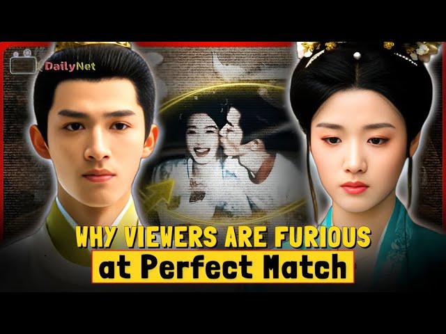 Perfect Match Drama Controversy: Wang Xingyue & Lu Yuxiao’s Screen Time Sparks Debate