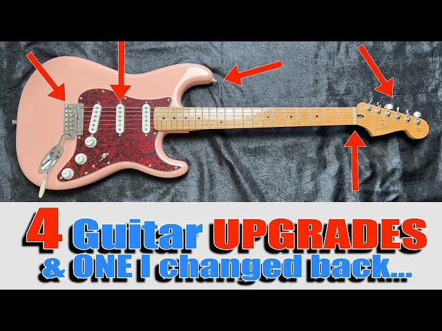 4 UPGRADES to my Fender Strat Guitar...plus one I changed back